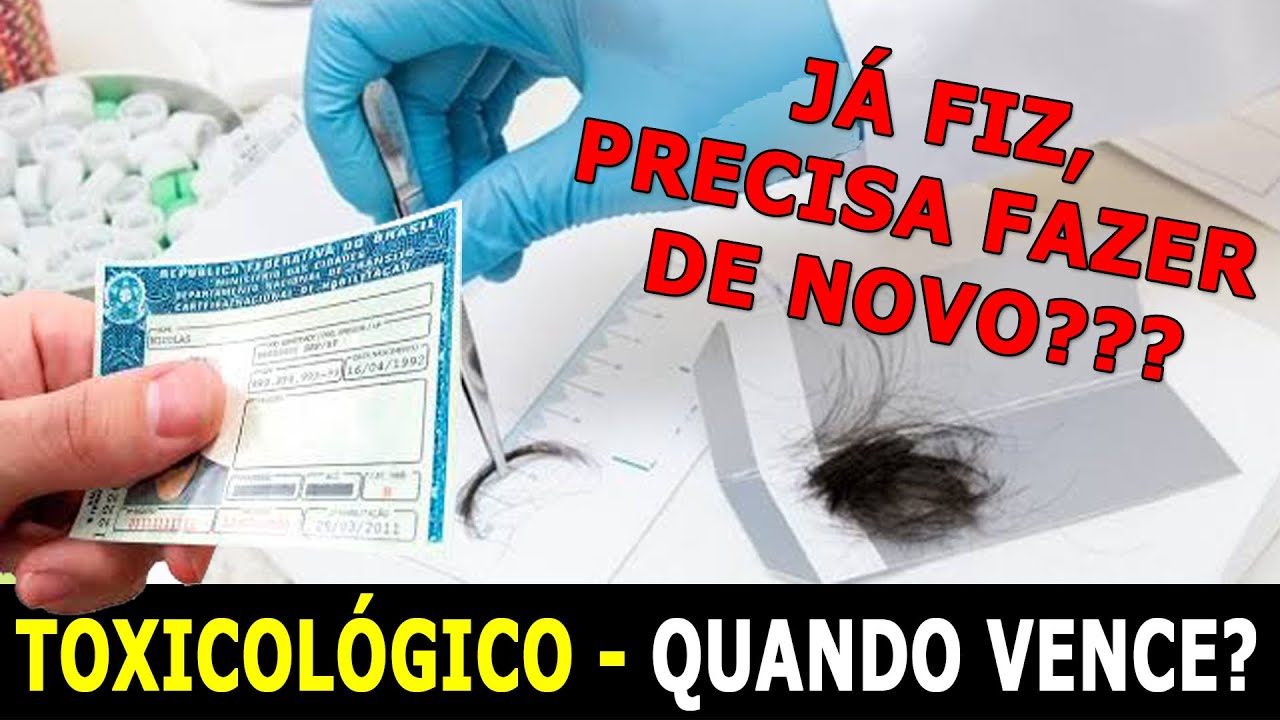 EXAME TOXICOLÓGICO - QUANDO VENCE, QUAL A VALIDADE? A VALIDADE É DE 2 ANOS E MEIO OU 90 DIAS?