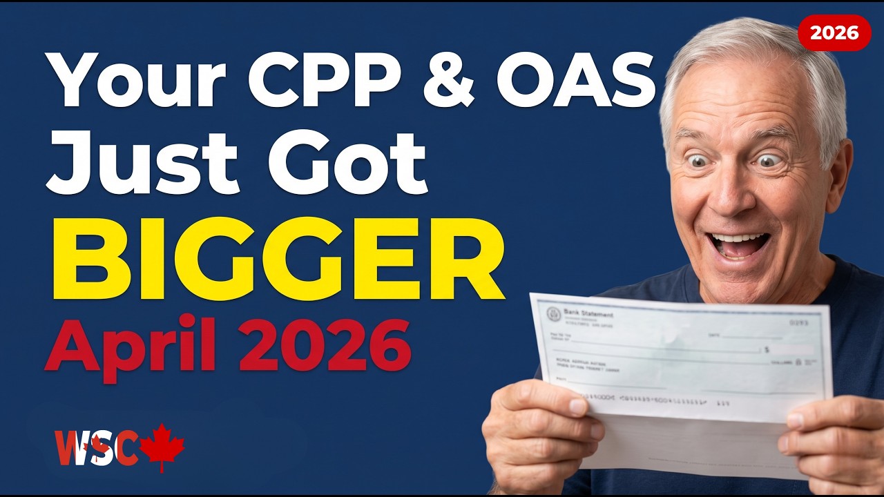 April 2026 Update: Why Your CPP and OAS Just Got Bigger