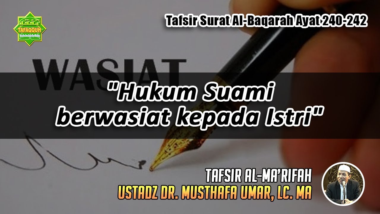 TAFSIR SURAT AL-BAQARAH AYAT 240-242 | Ustadz Dr. Musthafa Umar, Lc. MA