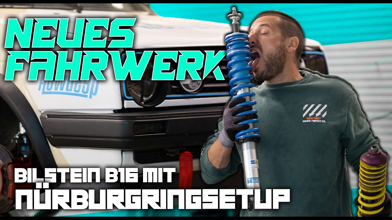 HOWDEEP // VW GOLF 2 GTI 16V / NEUES FAHRWERK - BILSTEIN B16 MIT NÜRBURGRINGSETUP