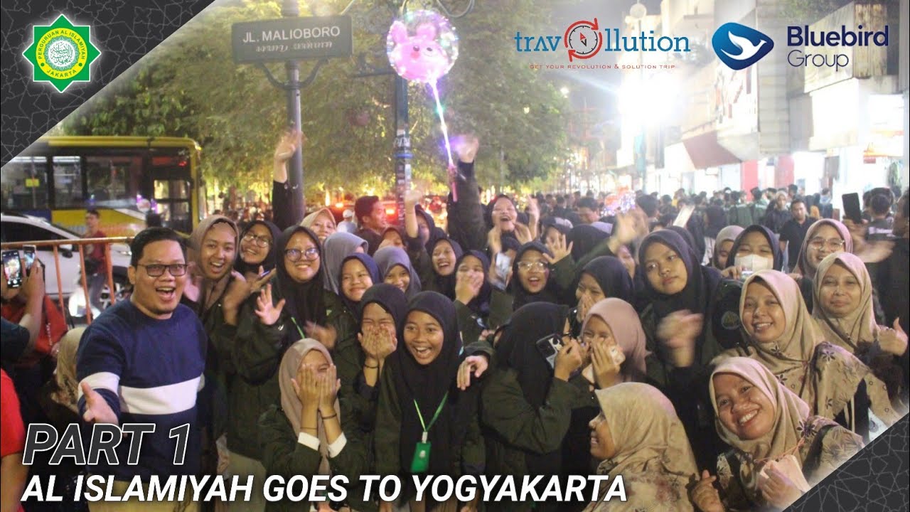 AL ISLAMIYAH 242 JAKARTA GOES TO YOGYAKARTA [ PART 1 ]
