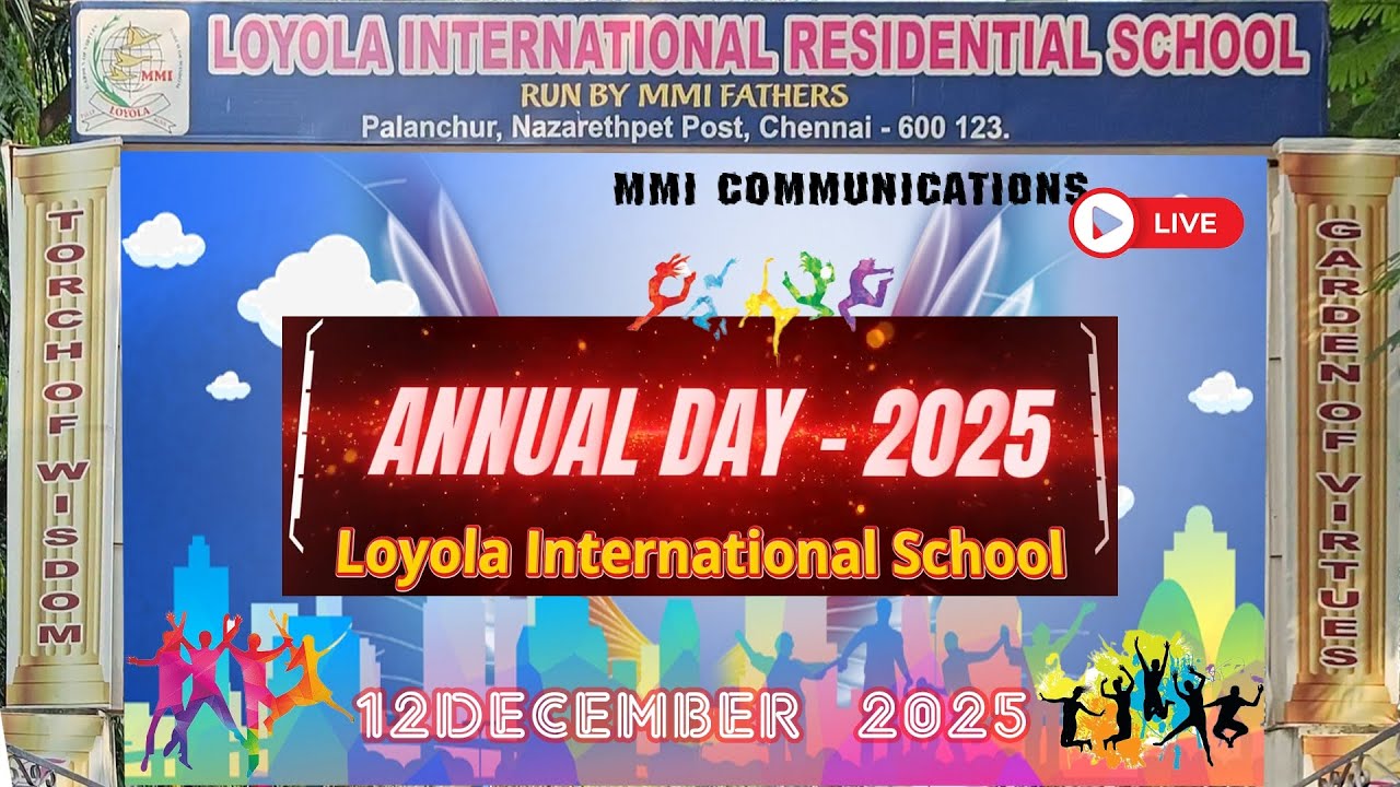 LIVE - MMI - Loyola International School - Annual Day 2025