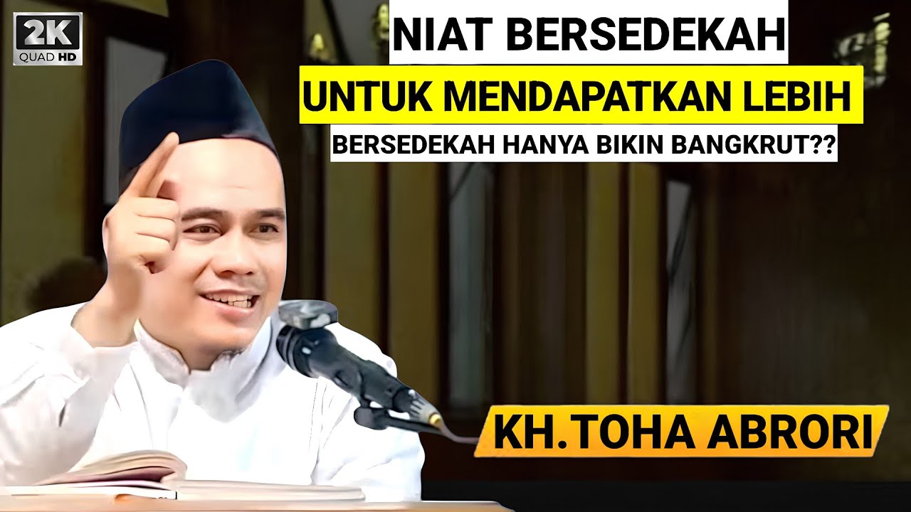 🔴 NIAT BERSEDEKAH UNTUK MENDAPATKAN LEBIH - KH.TOHA ABRORI TERBARU