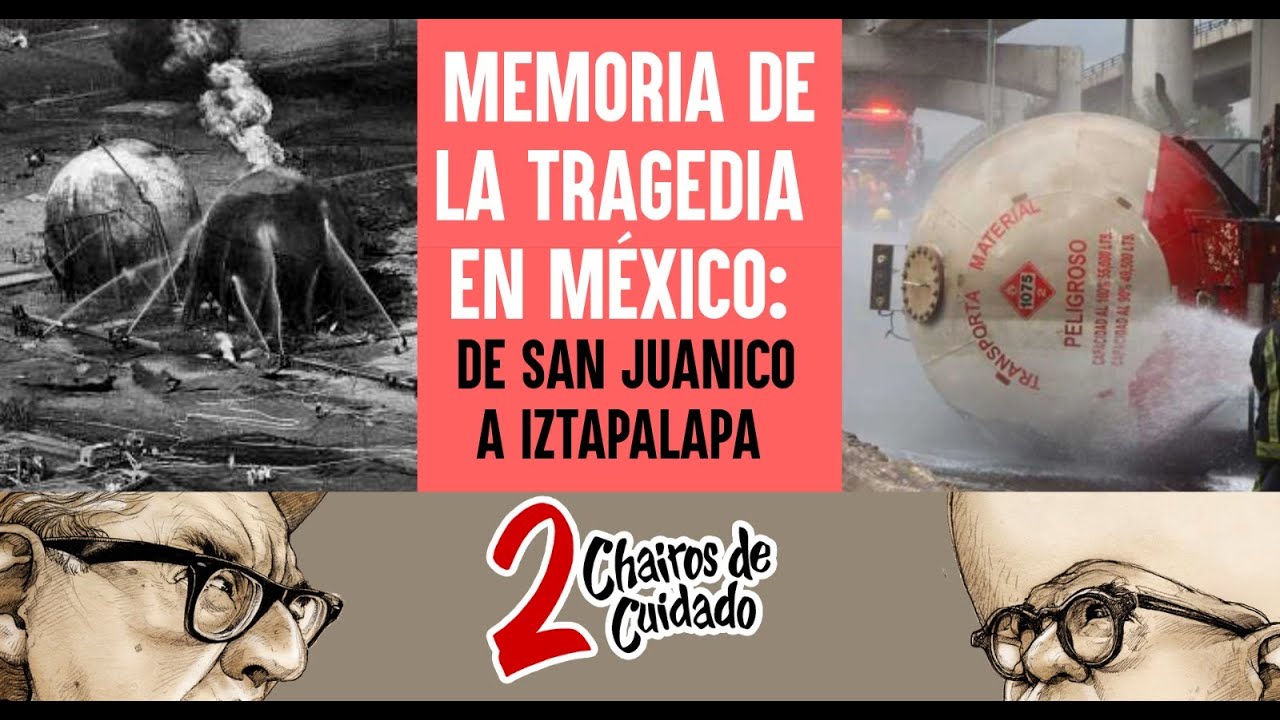 MEMORIA DE LA TRAGEDIA EN MÉXICO: DE SAN JUANICO A IZTAPALAPA