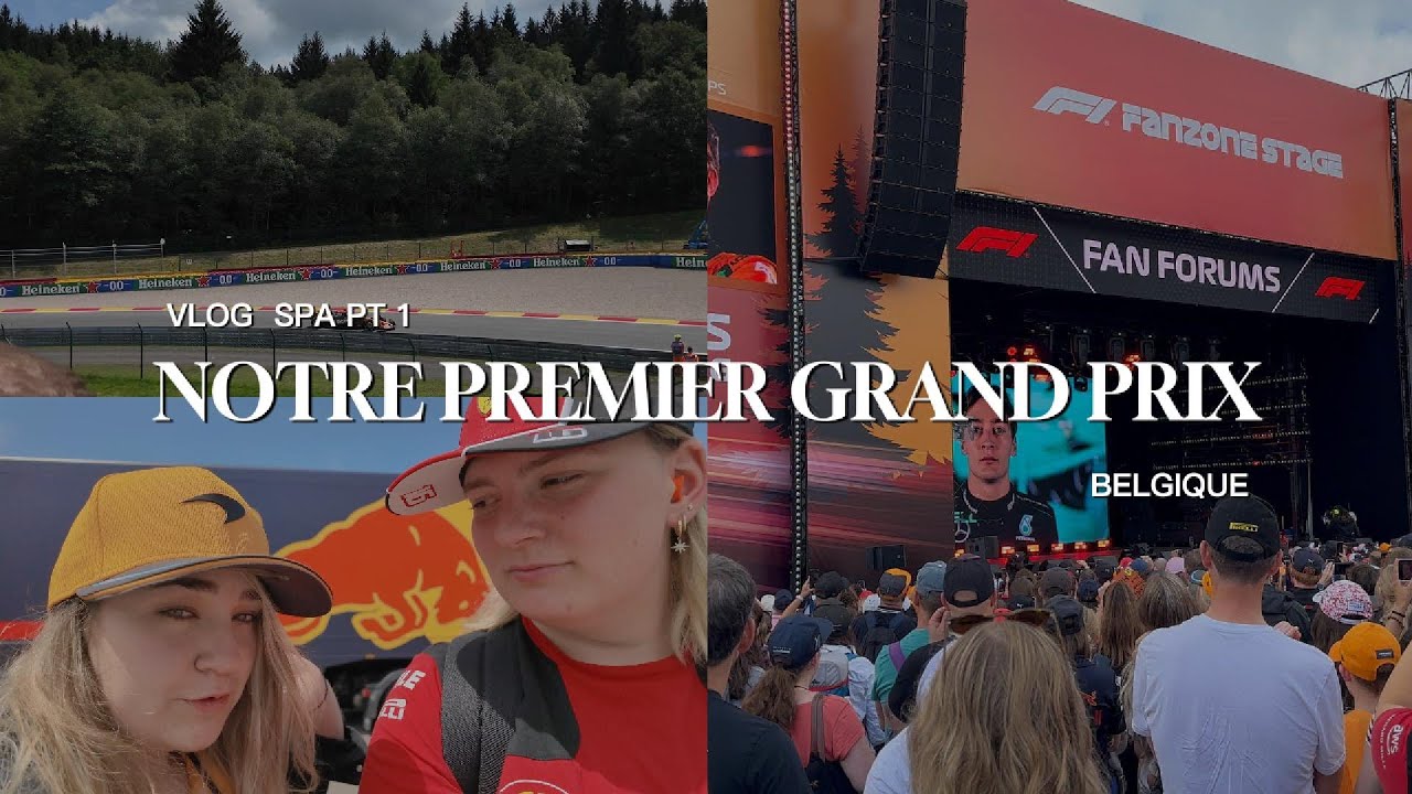 VLOG F1 : Deux Copines en Galère au GP de Belgique - Spa-Francorchamps Pt1