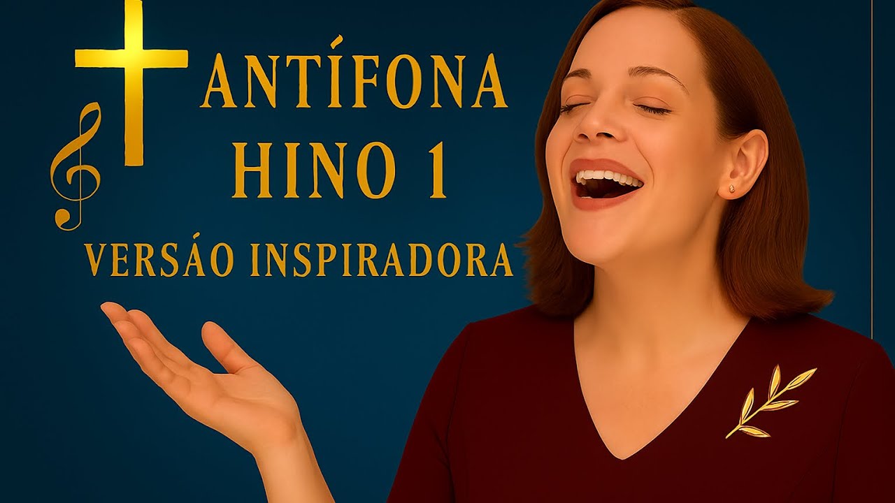 Antífona: - Hino 01. Cantor Cristão Inspirador  (Versão com nova Roupagem)
