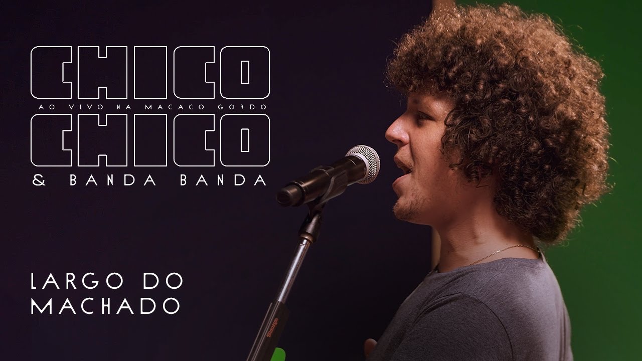Chico Chico - Largo do Machado [Ao Vivo na Macaco Gordo]