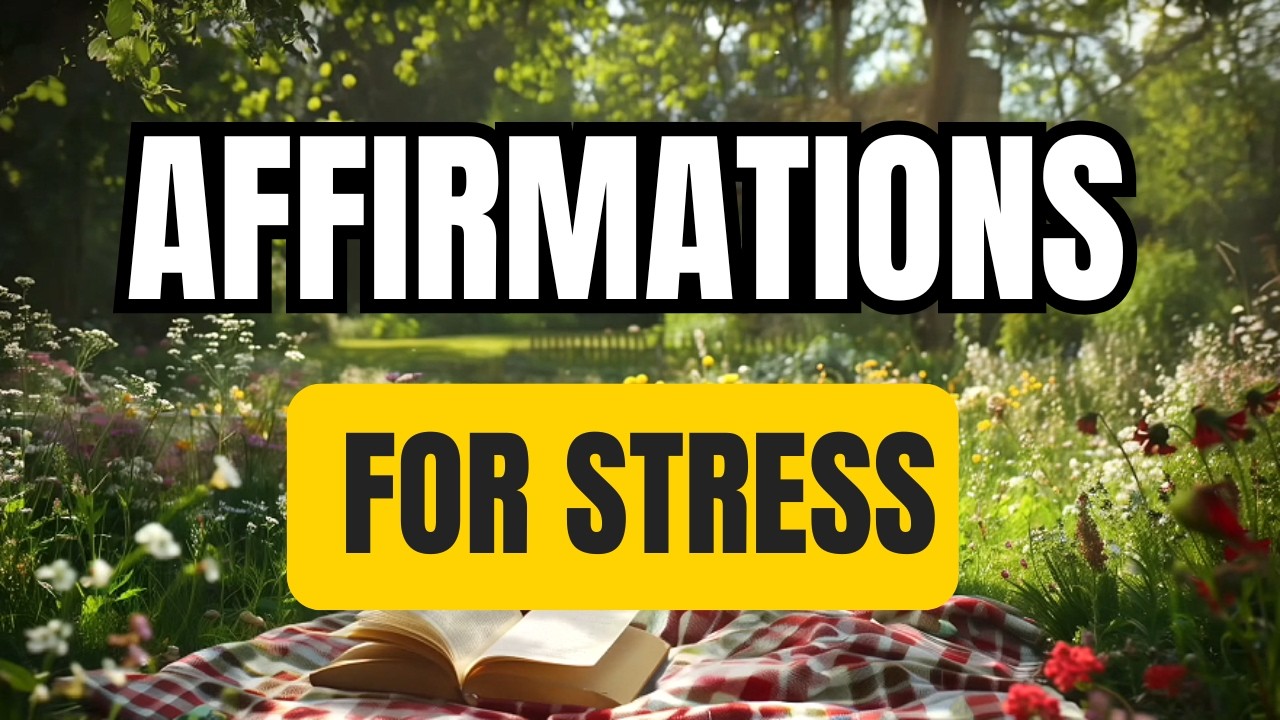 Affirmations for Stress Relief | Relax Your Mind and Calm Your Body