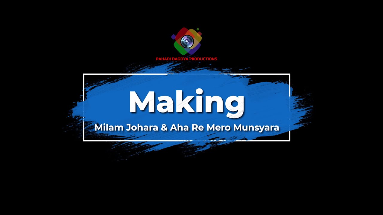 Making | Milam Johara | Aha Re Mero Munsyara | Pahadi Dagdya Productions
