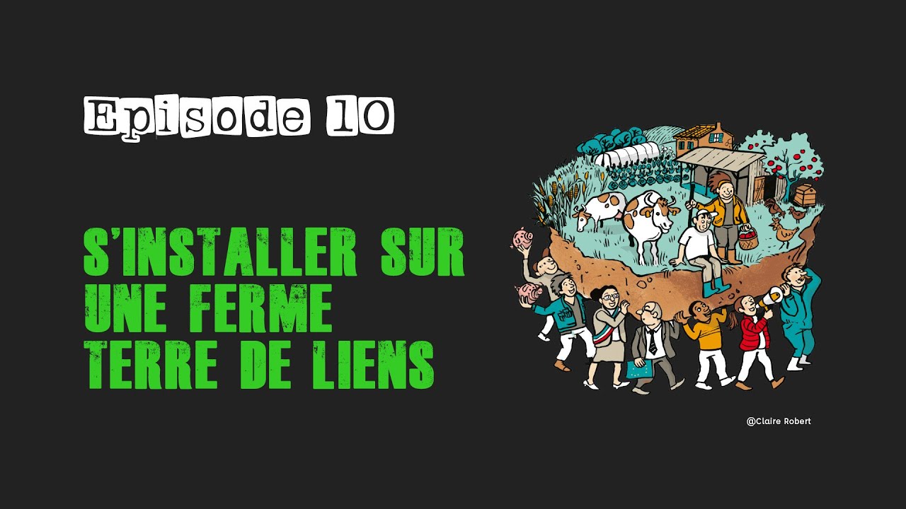 #10 « S'installer sur une ferme Terre de Liens »