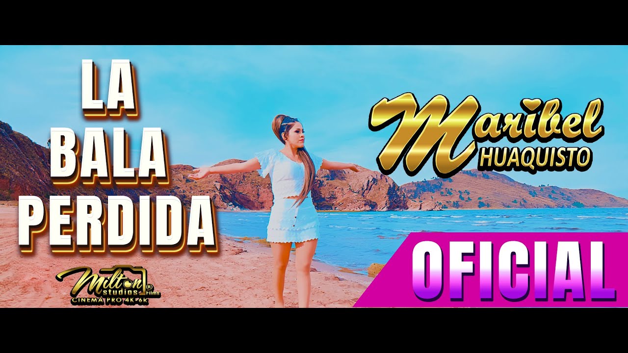 MARIBEL HUAQUISTO - La bala perdida | VIDEO OFICIAL 4K | MILTON STUDIOS 2025