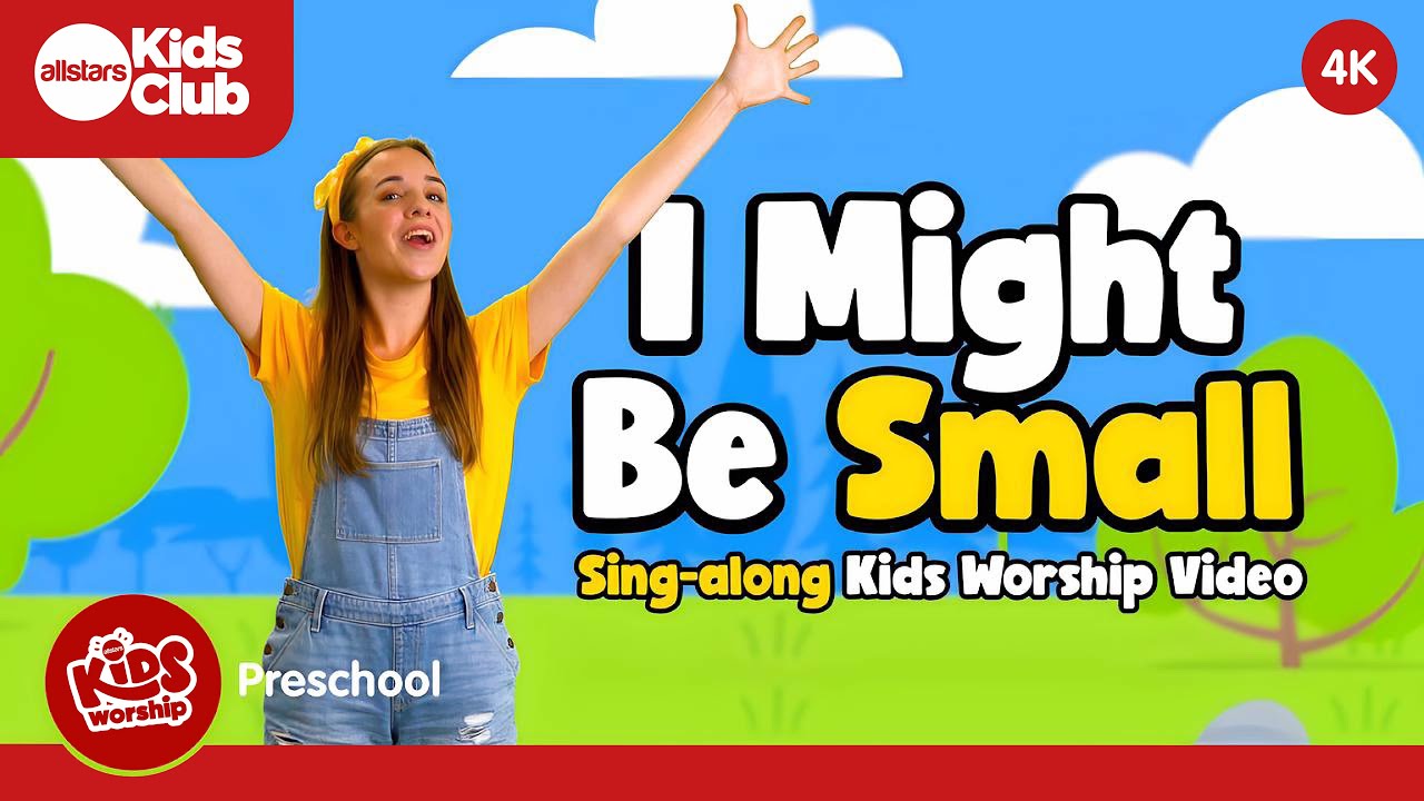 I Might Be Small (4K)  | Preschool Worship Song | Sing-along 