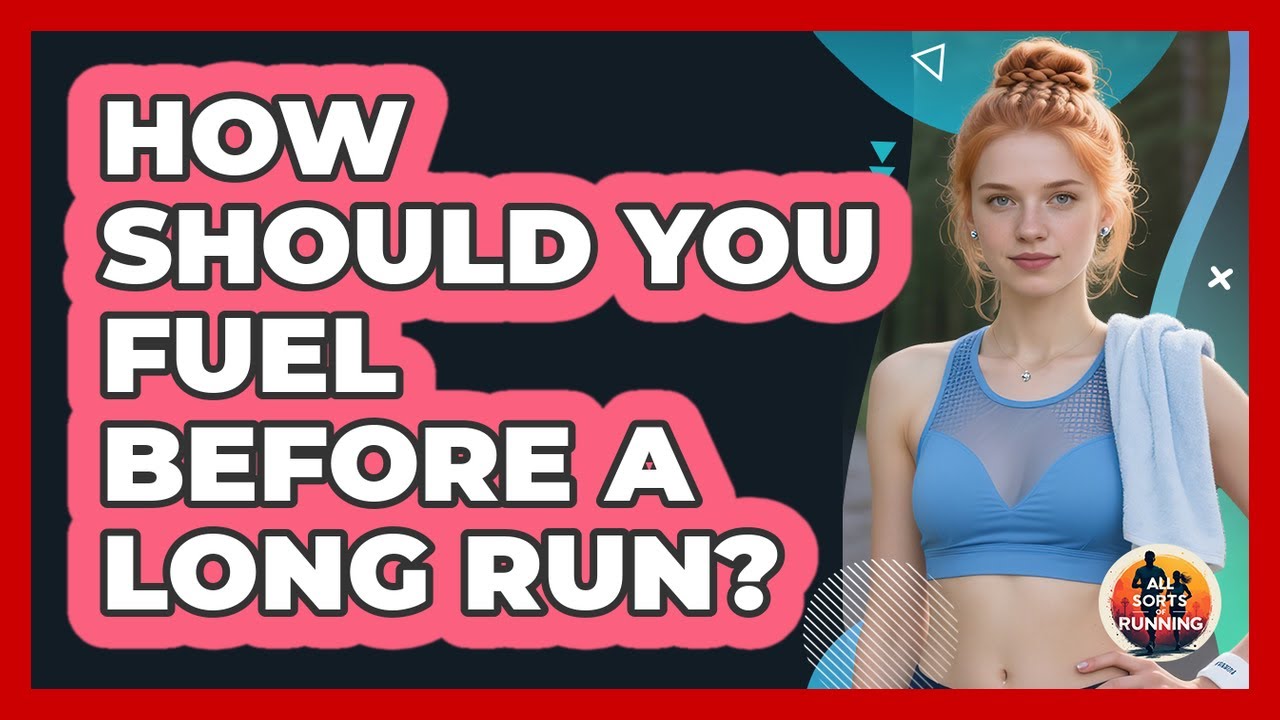 How Should You Fuel Before A Long Run?