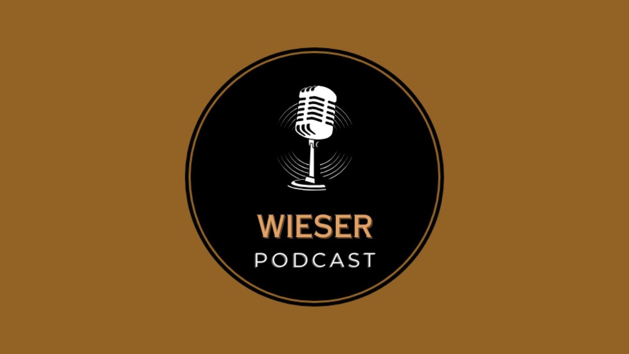 Wieser Podcast