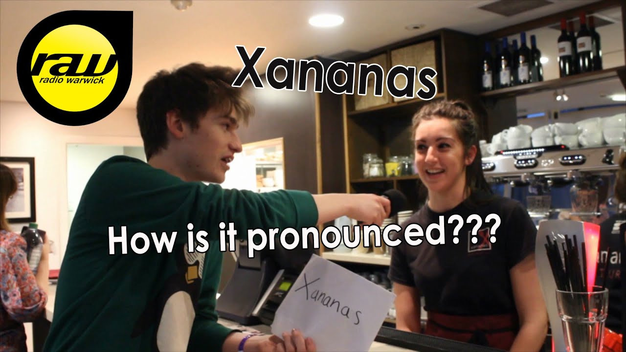 How do you say 'Xananas'?