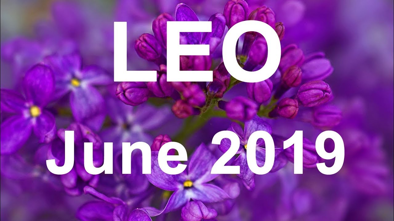 LEO JUNE 2019:  MAJOR NEW BEGINNINGS!    LEO TAROT READING