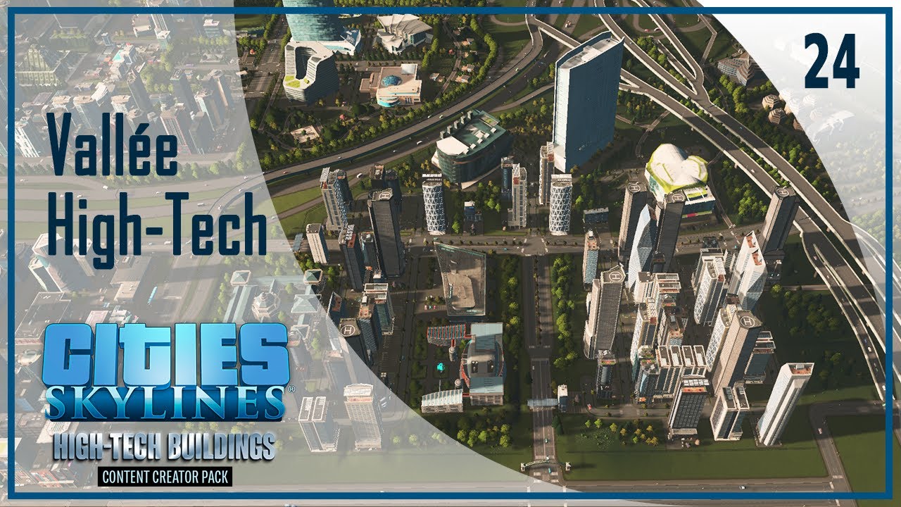 CITIES SKYLINES - High-Tech Buildings : Spécialisation des bureaux, la vallée informatique [24/29]