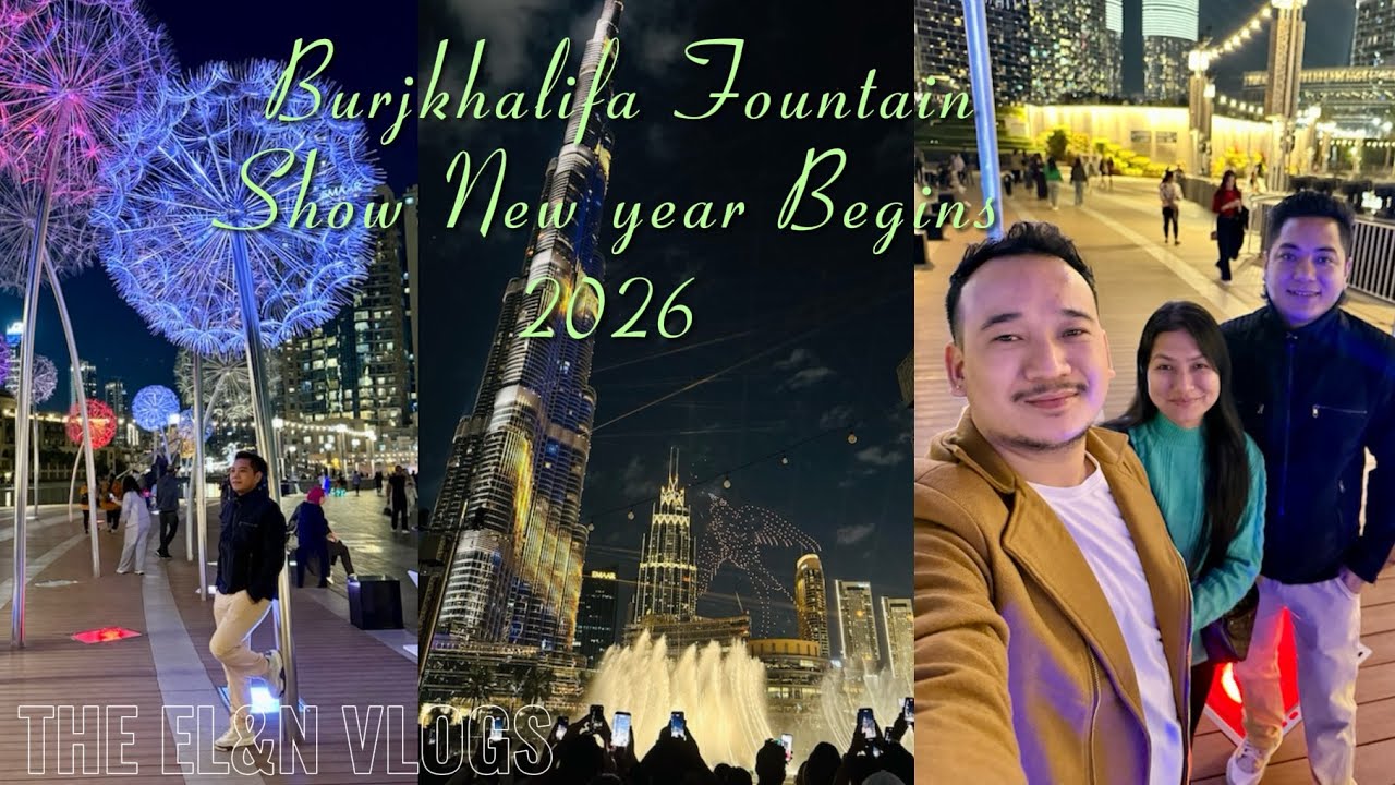 BURJKHALIFA FOUNTAIN SHOW NEW YEAR BEGINS 2026
