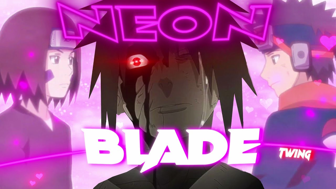 Obito Uchiha - Neon Blade - | 200 Subs |🎉 - [Edit/AMV]! Quick
