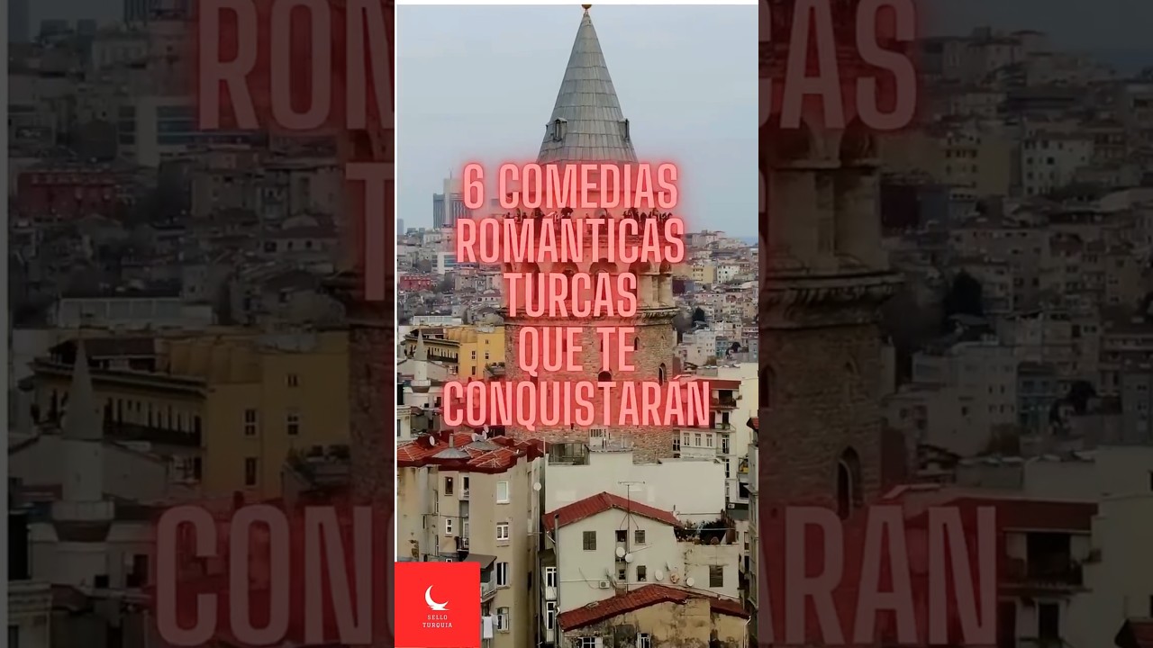 6 Comedias Románticas Turcas que te Conquistarán.