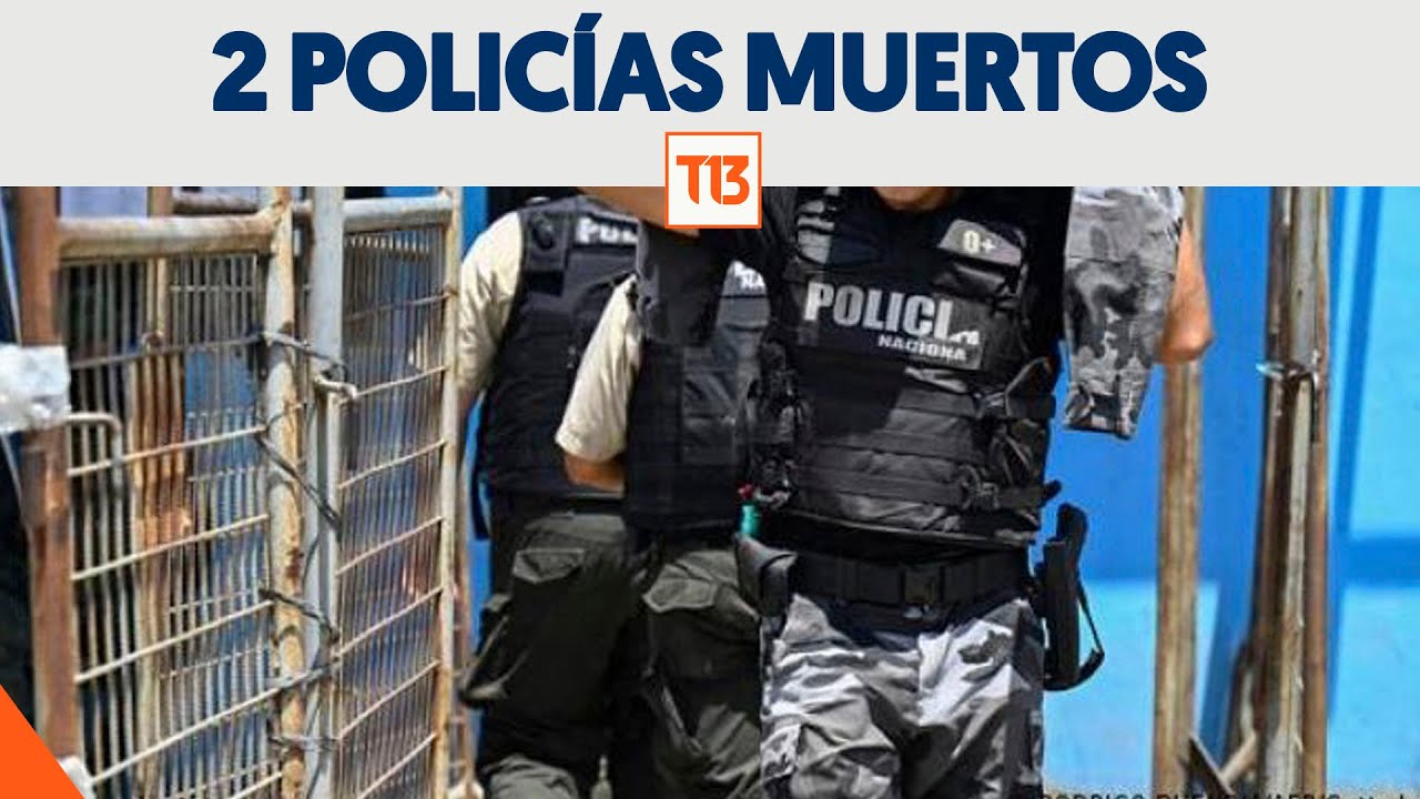 Crisis en Ecuador: Confirman asesinato de dos policías