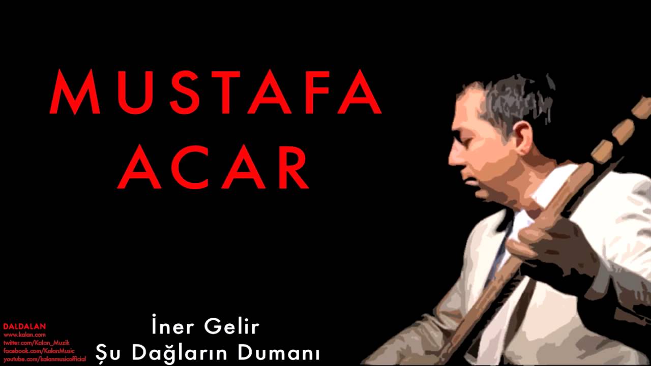 Mustafa Acar - İner Gelir &hellip; [   Daldalan &copy; 2011 Kalan M&uuml;zik ]