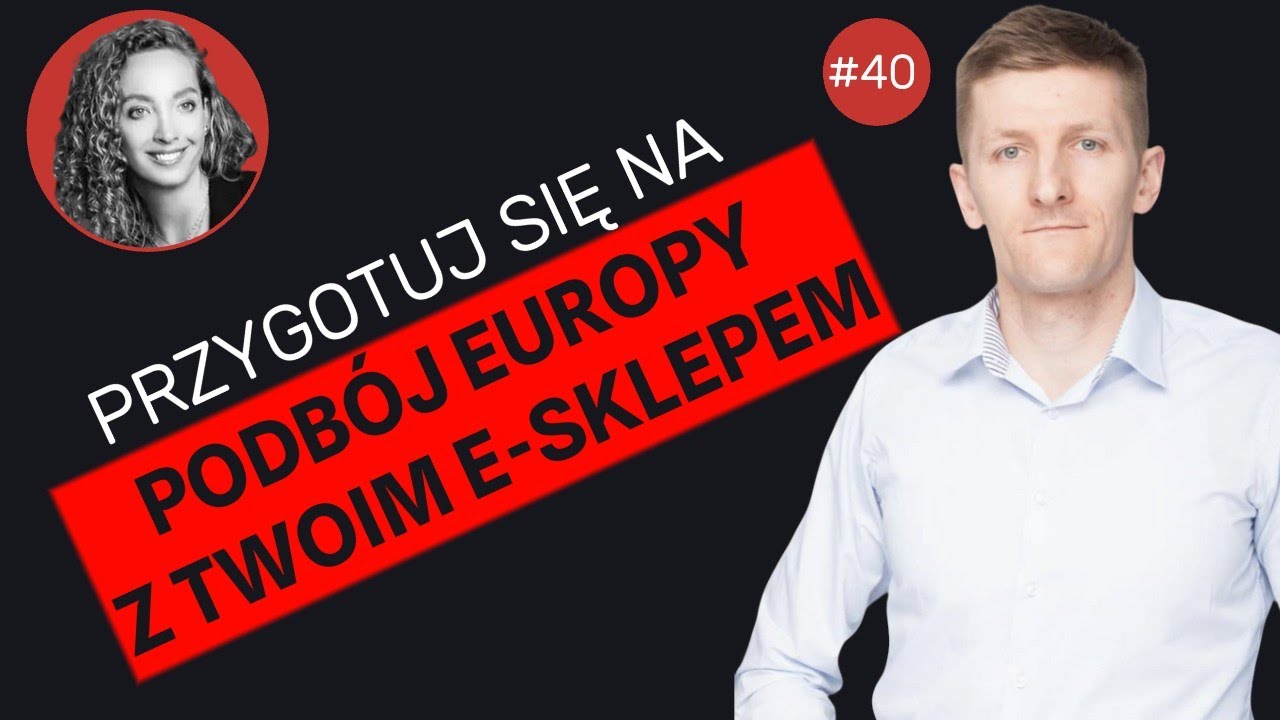 Ekspansja zagraniczna e-commerce &ndash; jak skutecznie wejść na nowe rynki? | Katarzyna Bronowska