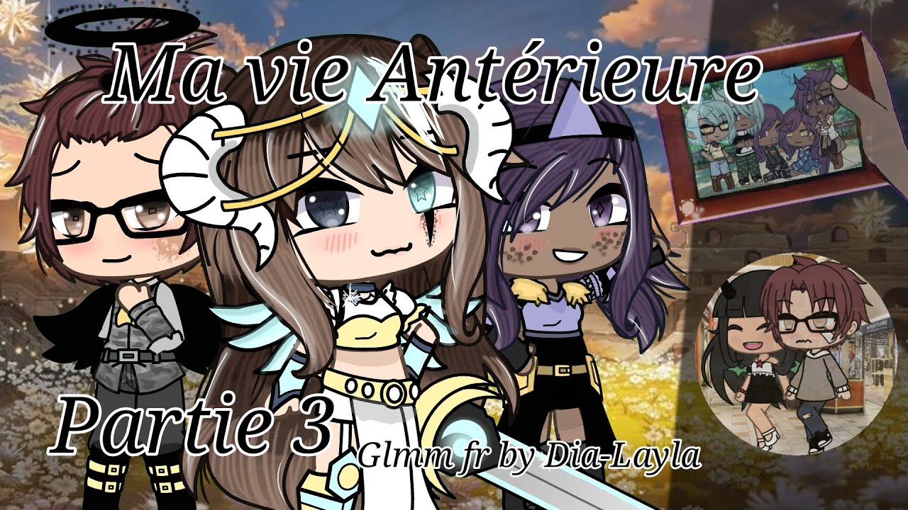 Ma vie Antérieure //partie 3// glmm fr by Dia-Layla