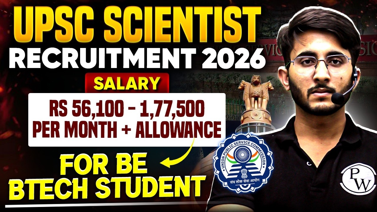 UPSC Scientist Recruitment 2026 | For BE, BTech Students | Salary & Allowances | Notification Out