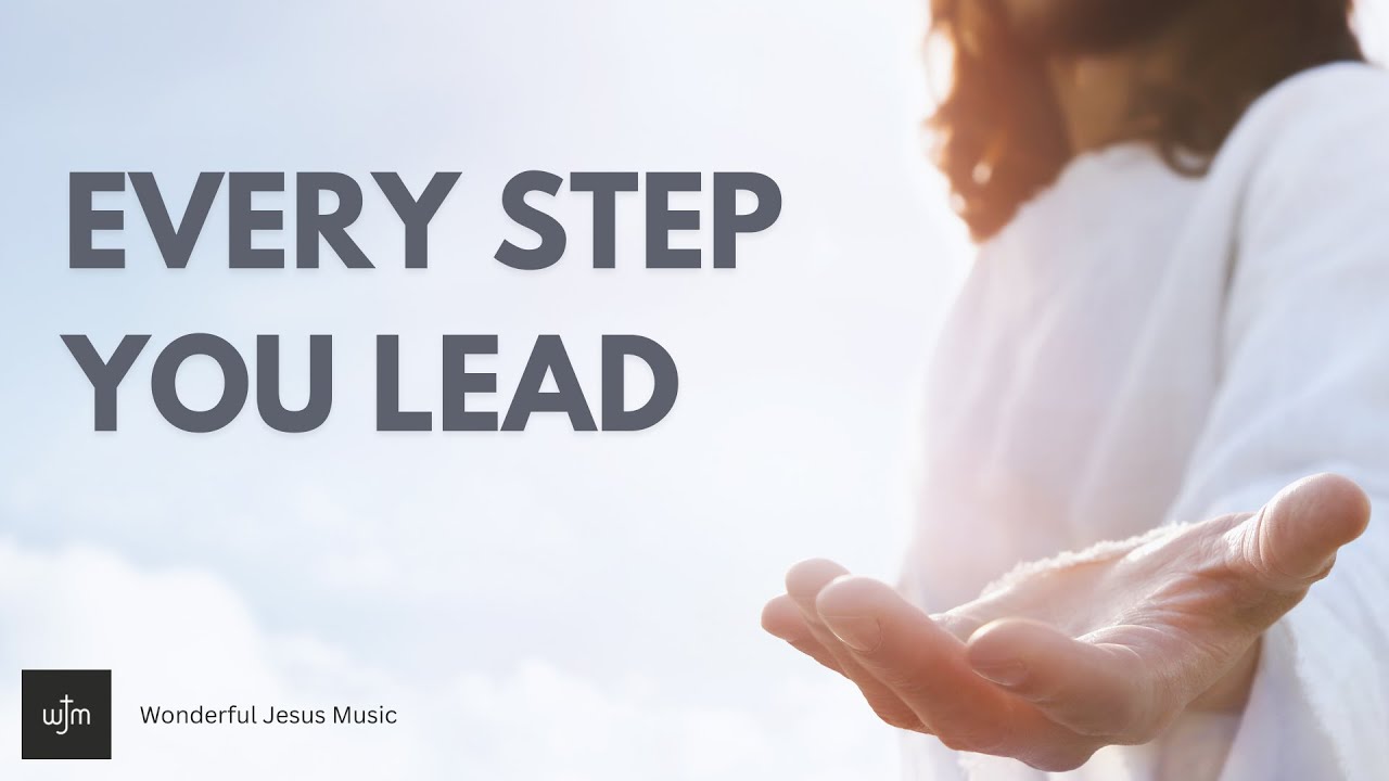 Lost and confused about your next move? Jesus leads every step when you can't see the way