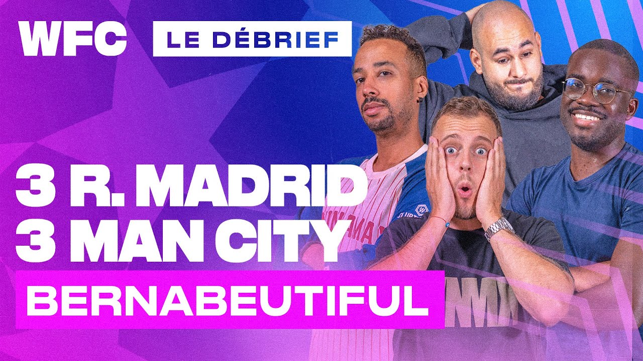 ⚽ Debrief Real Madrid - Manchester City (3-3) / Ligue des Champions