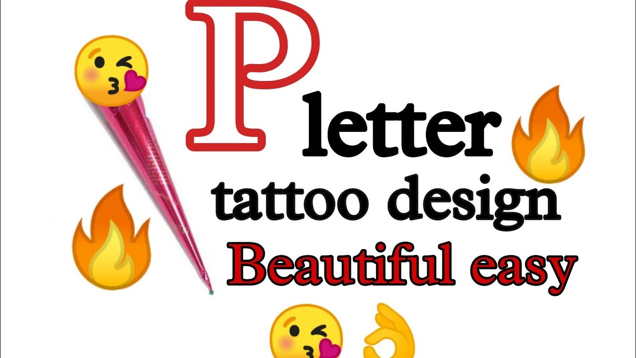 Beautiful P letter tattoo design Il new super beautiful tattoo design||2022 احدث رسومات رسم الحنه ||