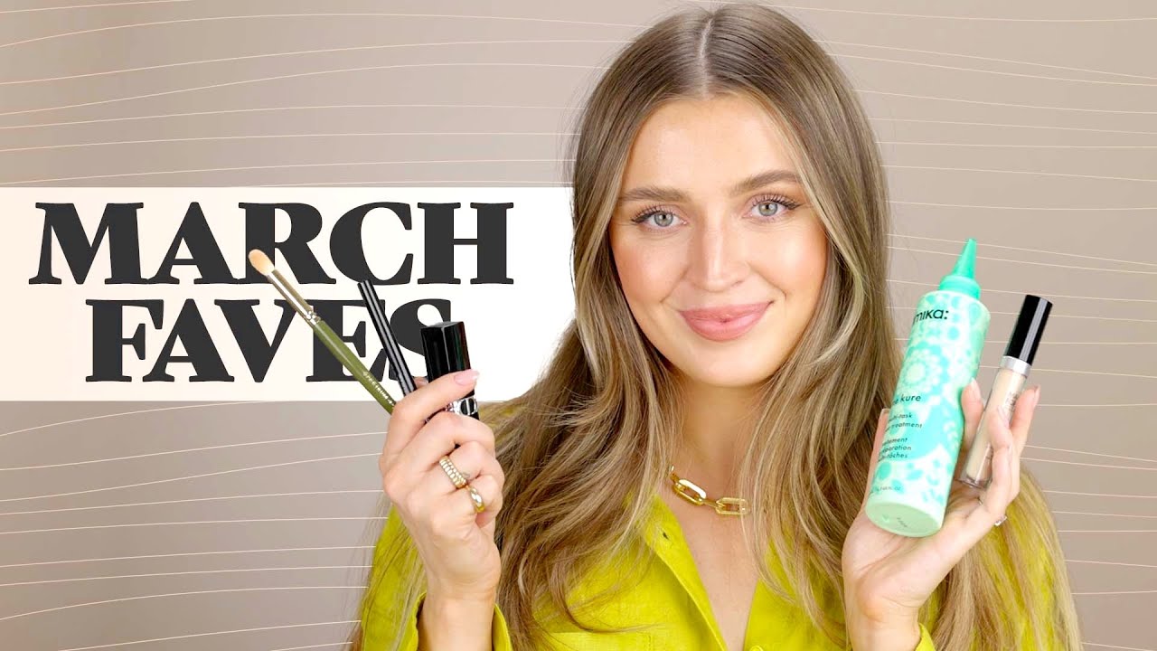 Beauty & Things I Loved In March
