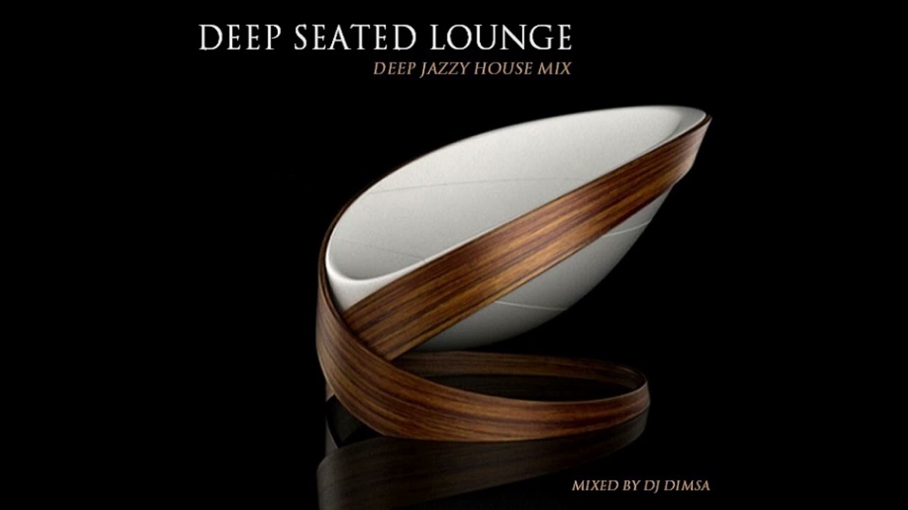 DJ Dimsa - Deep Seated Lounge - Jazzy House Mix (preview 20 min of a 55 min Mix)