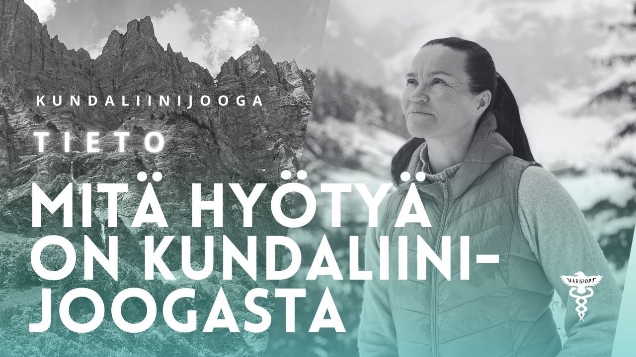 Mitä hyötyä on kundaliinijoogasta?