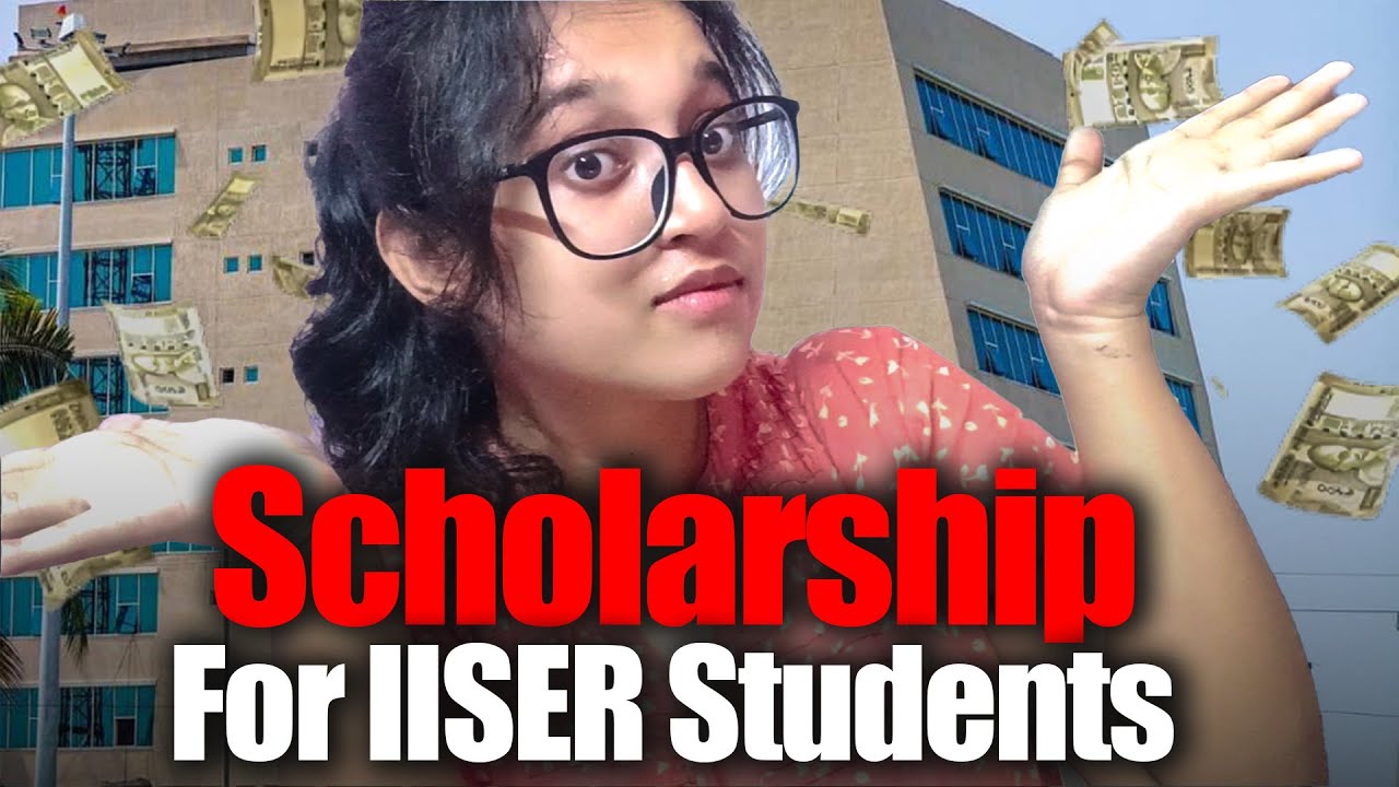 IISER Students Scholarship 2025 🤑 Who&rsquo;s Eligible & How Much You Get!
