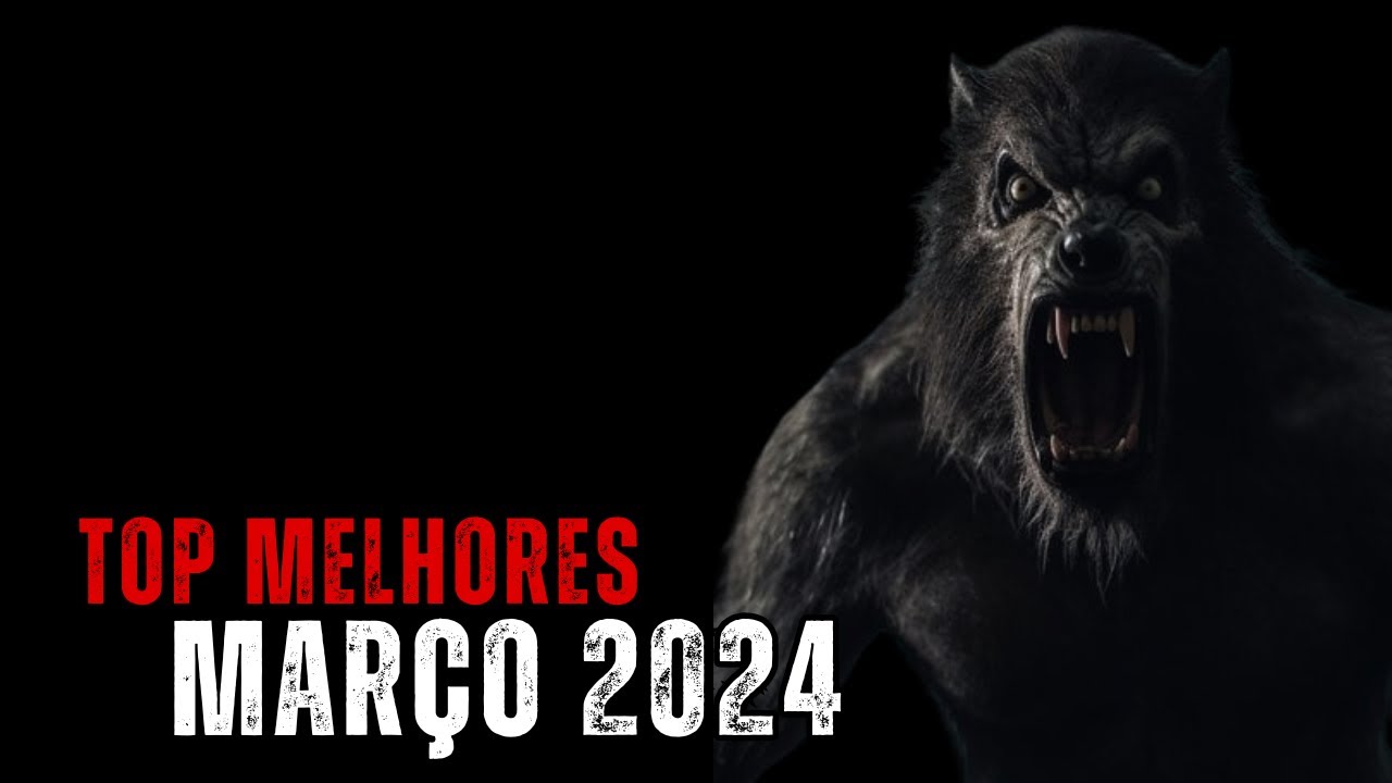 Top Melhores Março - Parte 2 (FINAL)