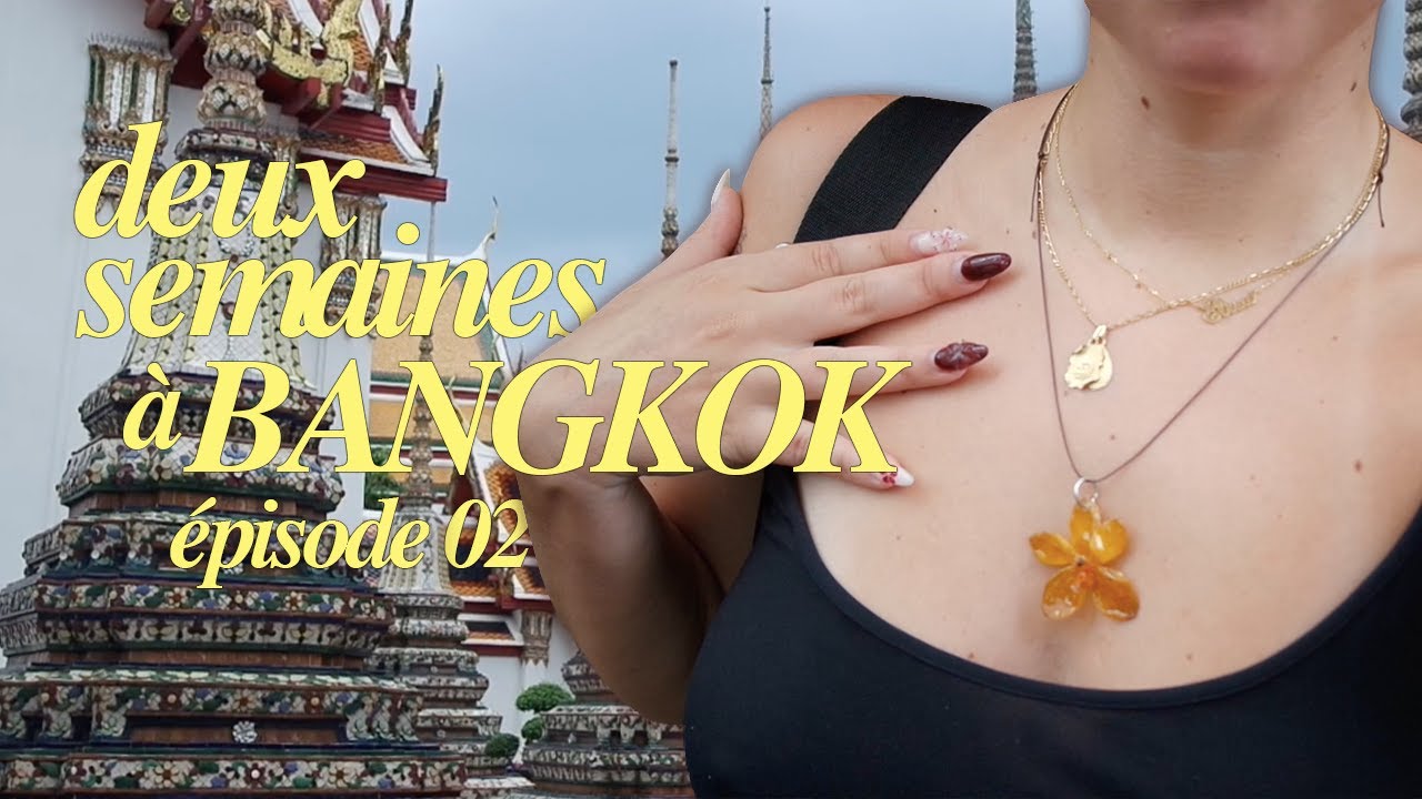 2 semaines à Bangkok - VLOG THAILANDE 3/3