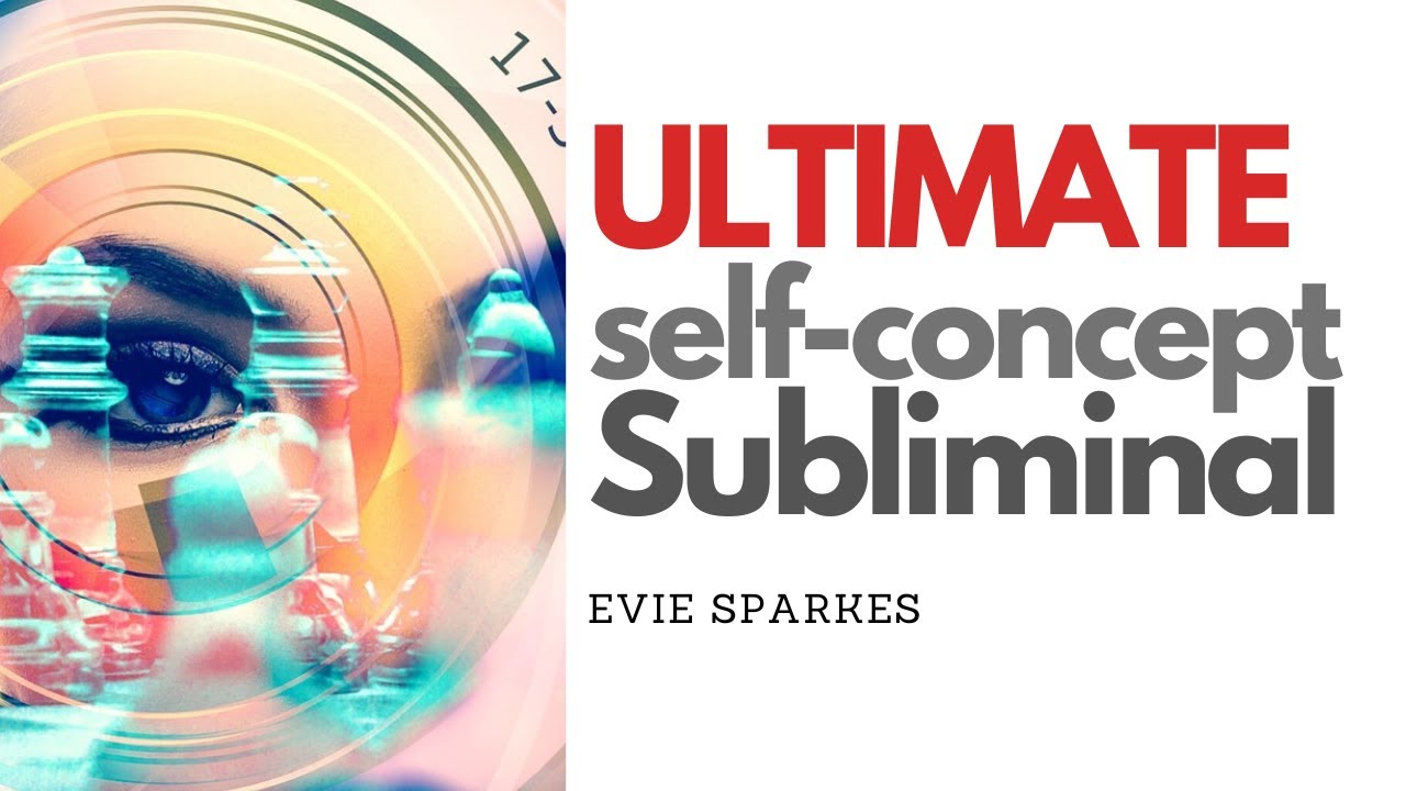 The ULTIMATE Self Concept Subliminal (with music) Powerful