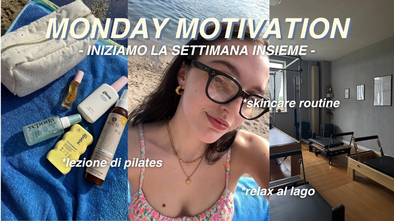 MONDAY MOTIVATION ☕️ lezione di pilates - skincare routine - giornata al lago - hair care routine