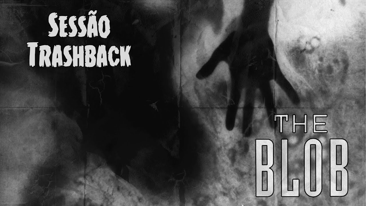Sessão Trashback: A Bolha Assassina (1988) - TRASHEIRA VIOLENTA