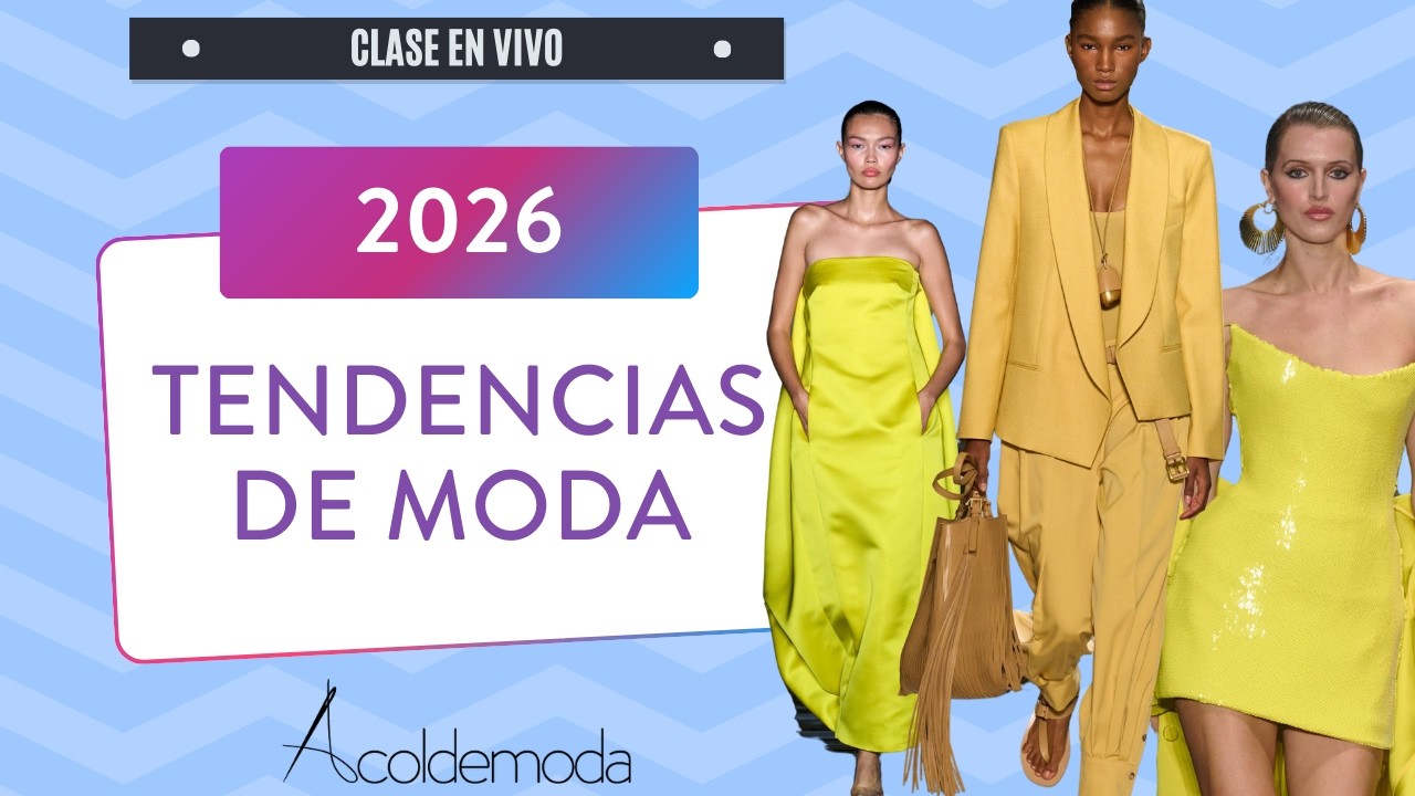 Tendencias de Moda 2026 | Lo que viene para la industria de la moda