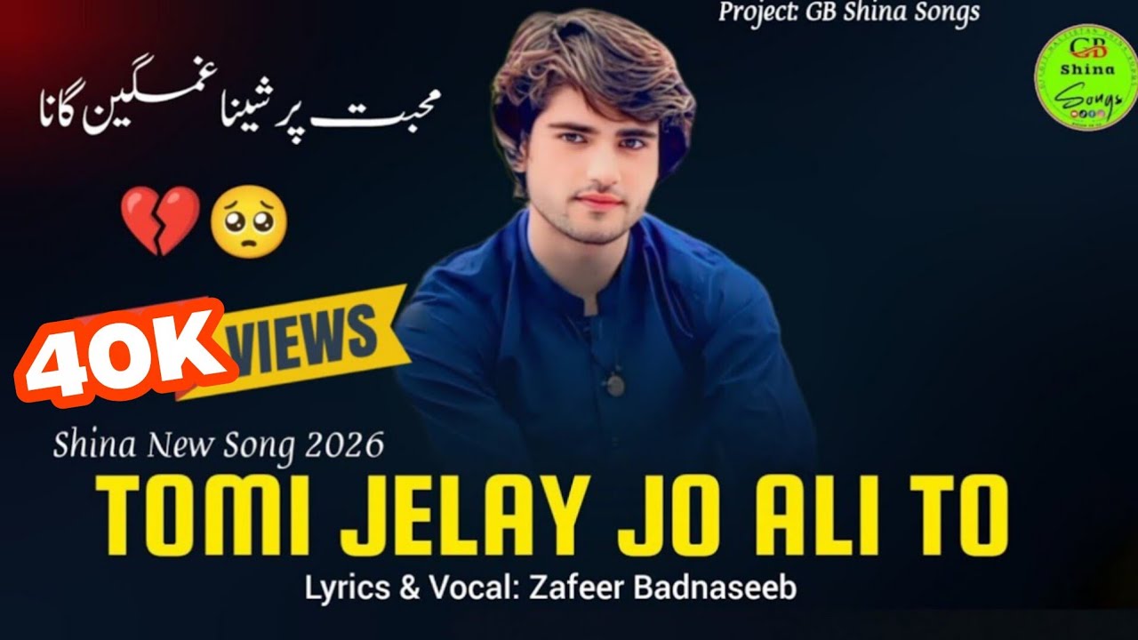 Tomi Jelay Jo Ali To | Shina New Song 2026 Zafeer Badnaseeb Chilasi New Song 2026 | GB Shina Songs