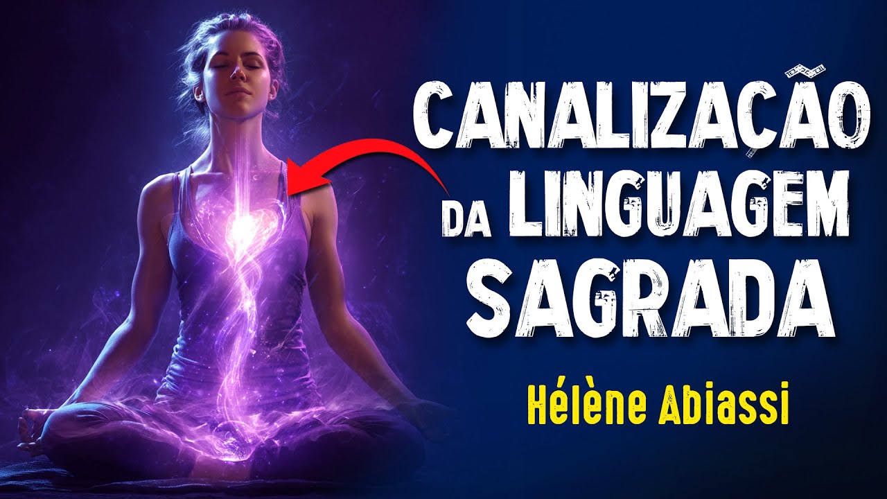 TERAPIA MULTIDIMENSIONAL e CANALIZAÇÃO PELO CORAÇÃO - Hélène Abiassi