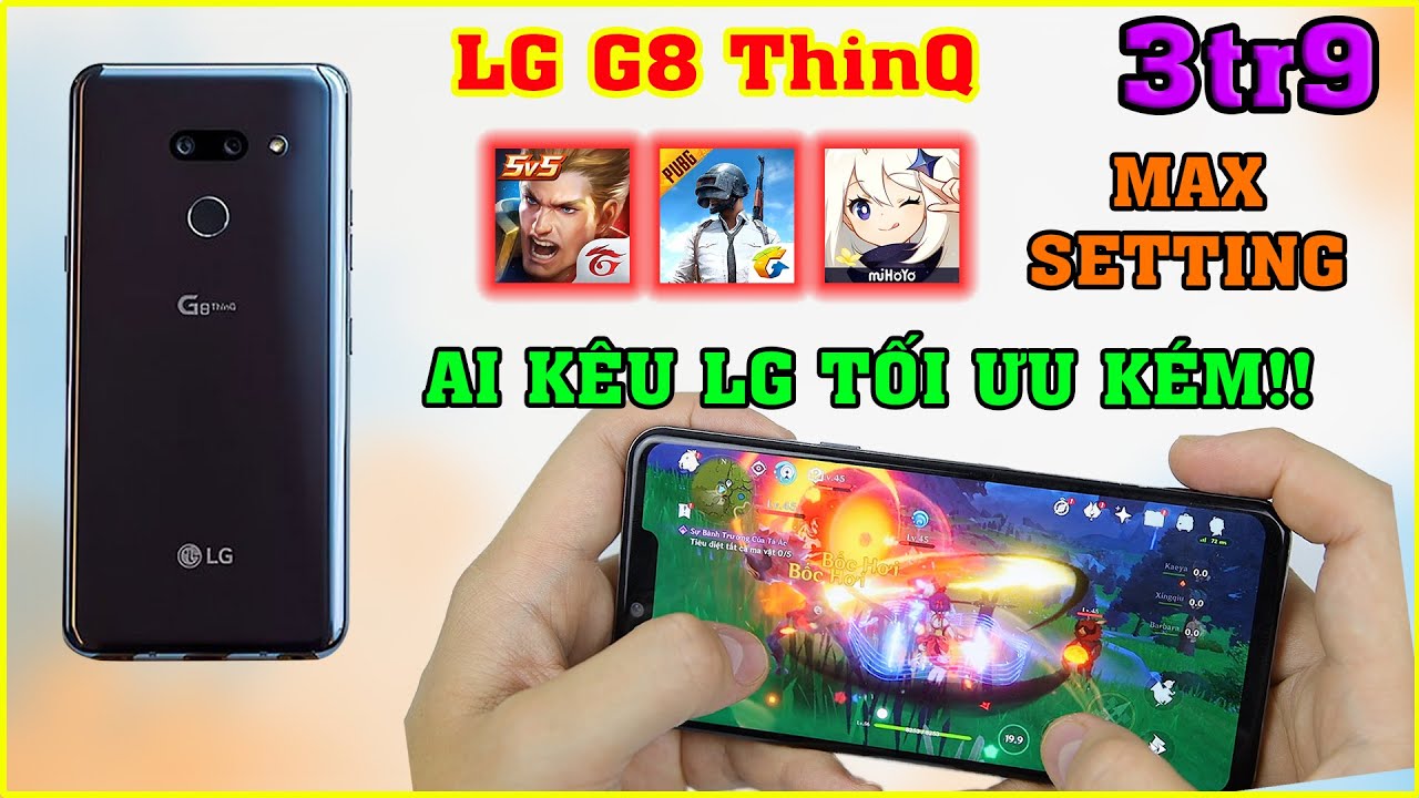Test Game LG G8 Max Setting Rank Cao Thủ 85⭐ giá 3tr9 .Chip Snapdragon 855, LG Tối Ưu kém??