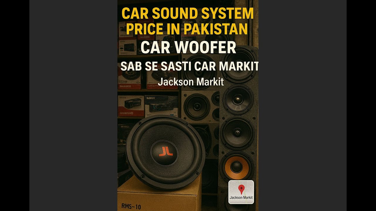 Car Sound System Prices in Karachi | Cheapest Woofers & Speakers at Jackson Market