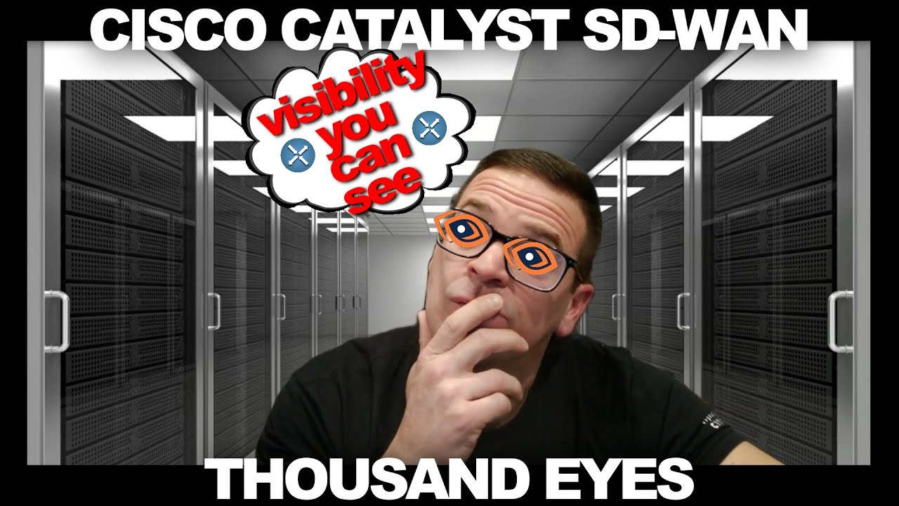Ep8 - Cisco Catalyst SD-WAN - Thousand Eyes