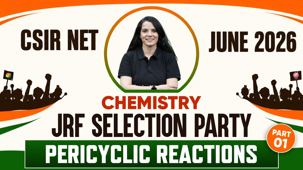 CSIR NET June 2026 Chemistry | Pericyclic Reactions Part 1 | JRF Selection Party