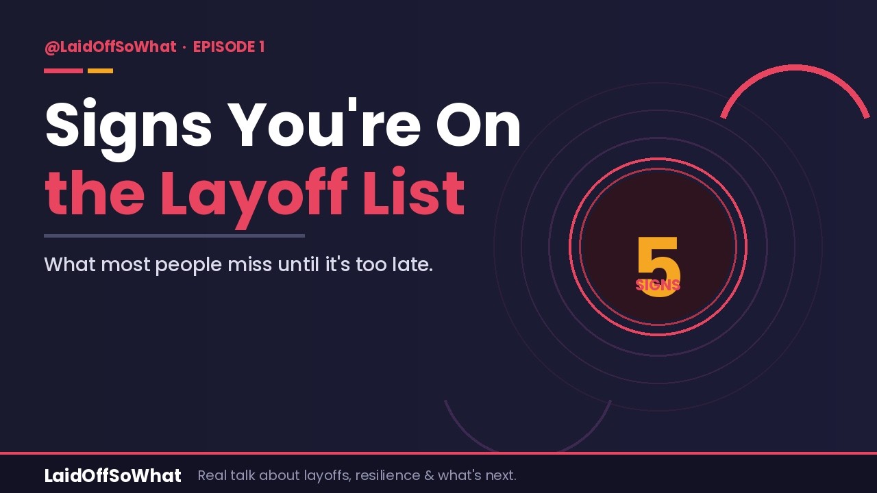 [EP1] 5 Signs You're On the Layoff List