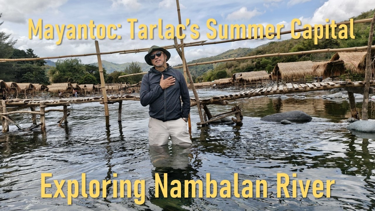 Mayantoc: Tarlac's Summer Capital. Exploring Nambalan River.
